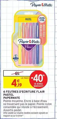 Intermarché Express Paper mate - 6 feutres d'ecriture flair pastel offre