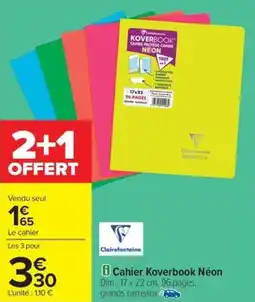 Carrefour Cahier Koverbook Néon offre