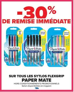 Carrefour Sur tous les sytlos flexgrip paper mate offre