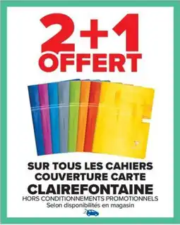 Carrefour Sur tous les cahiers couverture carte clairefontaine offre