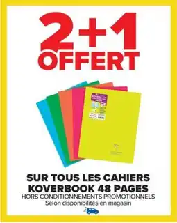 Carrefour Sur tous les cahiers koverbook 48 pages offre