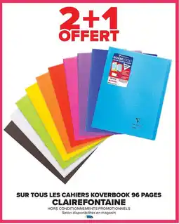 Carrefour Sur tous les cahiers koverbook 96 pages clairefontaine offre