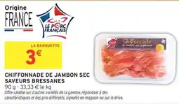 Intermarché Chiffonnade de jambon sec saveurs bressanes offre