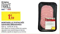 Intermarché Mortadelle pistachée saveurs bressanes offre