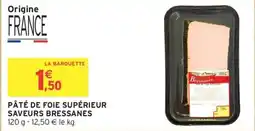Intermarché Pâté de foie supérieur saveurs bressanes offre