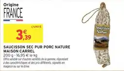 Intermarché Saucisson sec pur porc nature maison carrel offre
