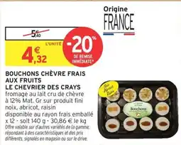 Intermarché Bouchons chèvre frais aux fruits le chevrier des crays offre