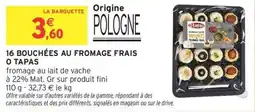 Intermarché 16 bouchées au fromage frais o tapas offre
