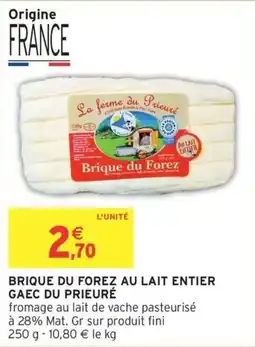 Intermarché Brique du forez au lait entier gaec du prieuré offre