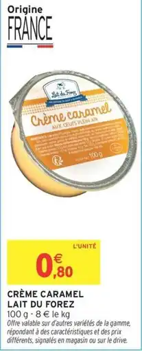 Intermarché CRÈME CARAMEL LAIT DU FOREZ offre