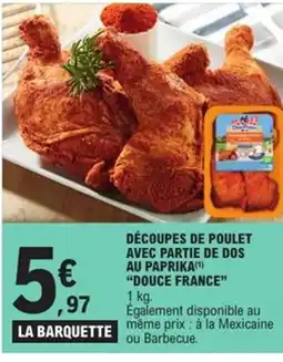 E.Leclerc Express DOUCE FRANCE Découpes de poulet avec partie de dos au paprika offre