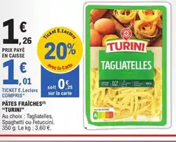 E.Leclerc Express TURINI Pâtes fraîches offre