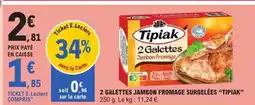 E.Leclerc Express TIPIAK 2 Galettes jambon fromage surgelées offre