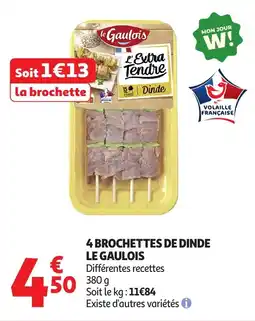 Auchan LE GAULOIS 4 brochettes de dinde offre