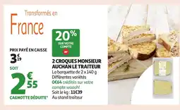 Auchan 2 croques monsieur auchan le traiteur offre