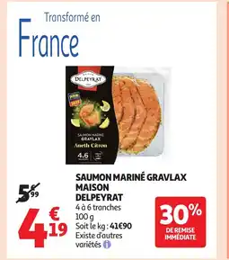 Auchan MAISON DELPEYRAT Saumon mariné gravlax offre