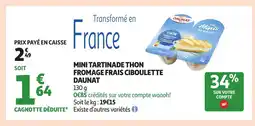 Auchan DAUNAT Mini tartinade thon fromage frais ciboulette offre