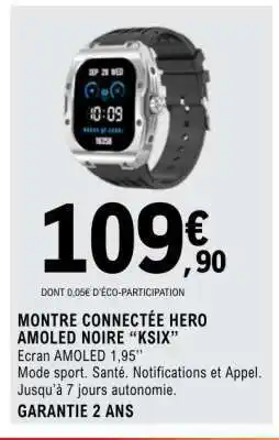 E.Leclerc Montre Connectée Hero AMOLED Noire “KSIX” offre