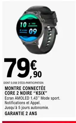 E.Leclerc Montre Connectée Core 2 Noire “KSIX” offre