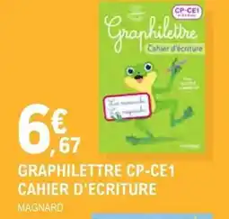 E.Leclerc GRAPHILETTRE CP-CE1 CAHIER D’ECRITURE offre