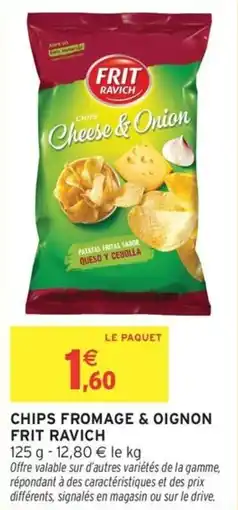 Intermarché Chips fromage & oignon frit ravich offre