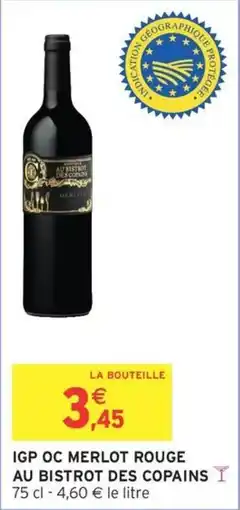 Intermarché Igp oc merlot rouge au bistrot des copains offre