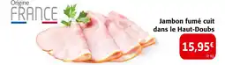 Colruyt Jambon fumé cuit dans le haut-doubs offre