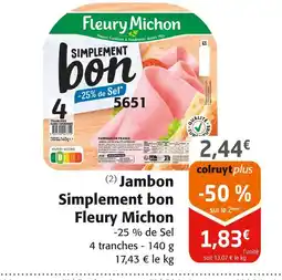 Colruyt FLEURY MICHON Jambon Simplement bon offre