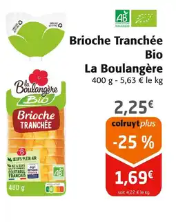 Colruyt LA BOULANGÈRE Brioche tranchée bio offre