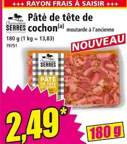 Norma CHARCUTERIE SERRES Pâté de tête de cochon offre