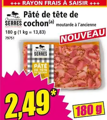 Norma CHARCUTERIE SERRES Pâté de tête de cochon offre