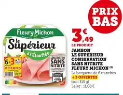 U Express FLEURY MICHON Jambon Le Supérieur Conservation Sans Nitrite offre