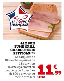 U Express Petitgas Jambon Fumé Grill Charcuterie offre