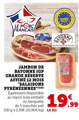 U Express Jambon de Bayonne IGP Grande Réserve Affiné 12 mois Salaisons Pyrénéennes offre