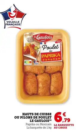 Super U LE GAULOIS Hauts de cuisse ou pilons de poulet offre