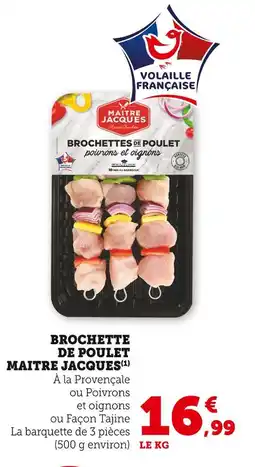 Super U Maître Jacques Brochette de poulet offre