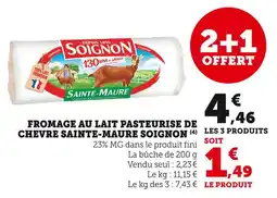 Super U Soignon Fromage au lait pasteurisé de chèvre Sainte-Maure offre