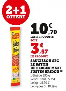 Super U JUSTIN BRIDOU Saucisson sec le baton de berger maxi offre