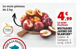 Super U Vergers écoresponsables Nectarine jaune ou blanche offre