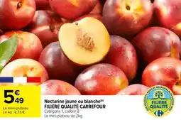 Carrefour Nectarine jaune ou blanche filière qualité carrefour offre