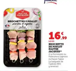 U Express Brochette de poulet maitre jacques offre