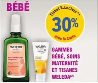 E.Leclerc Parapharmacie Gammes bébé soins maternité et tisanes weleda offre