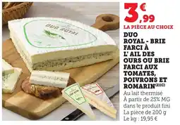Maximarché Duo royal brie farci à l'ail des ours ou brie farci aux tomates poivrons et romarin offre