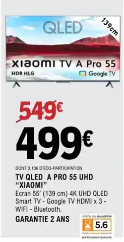E.Leclerc Xiaomi - tv qled a pro 55 uhd offre