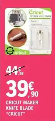 E.Leclerc Cricut maker knife blade offre