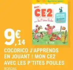 E.Leclerc Bordas - cocorico j'apprends en jouant! mon ce2 avec les p'tites poules offre