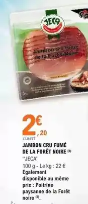 E.Leclerc Jeca - jambon cru fumé de la forêt noire offre