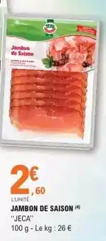 E.Leclerc Jeca - jambon de saison offre