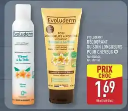 ALDI Evoluderm - déodorant ou soin longueurs pour cheveux offre