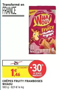 Intermarché Whaou! - crêpes fruity framboises offre